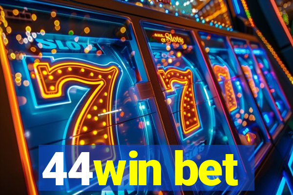 44win bet